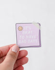 It's Okay To Have Bad Days Sticker