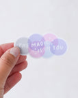 The Magic Is In You Sticker