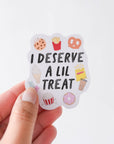 I Deserve A Lil Treat Sticker