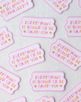 Everything Is Going To Be Okay-ish Sticker