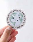 It's Not The End Of The World Sticker