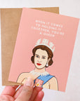 You're A Queen Card