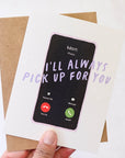 I'll Always Pick Up For You Card