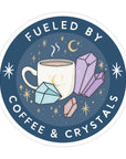 Fueled By Coffee & Crystals Sticker