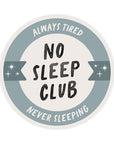 No Sleep Club Sticker