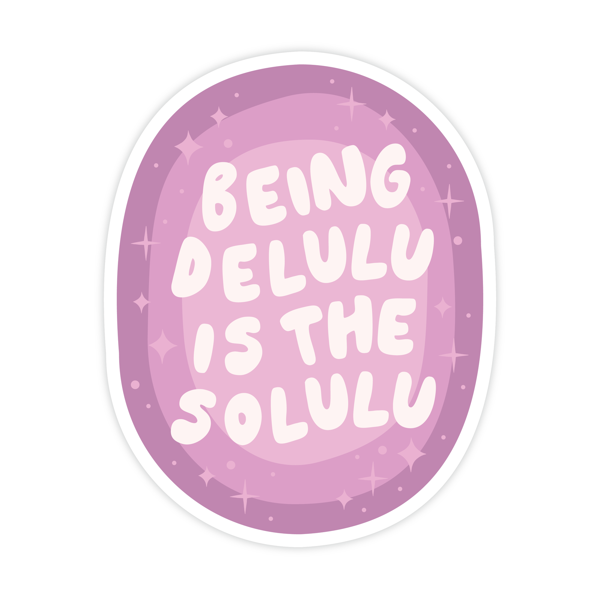 Being Delulu Is The Solulu Sticker