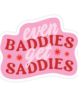 Even Baddies Get Saddies Sticker