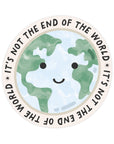 It's Not The End Of The World Sticker