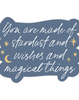 You Are Made Of Stardust Sticker